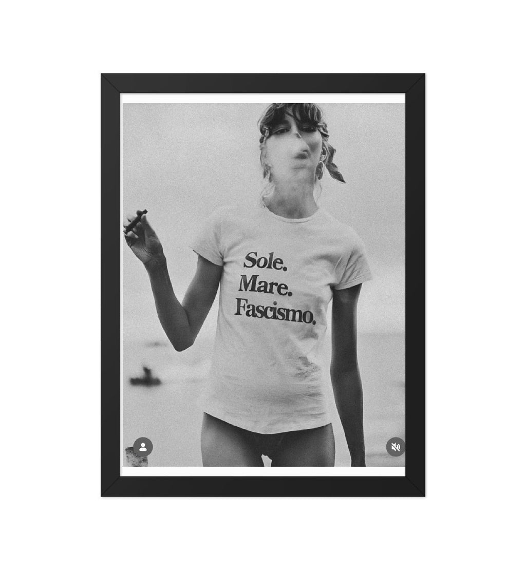 Sole.Mare.Fascismo. Framed poster