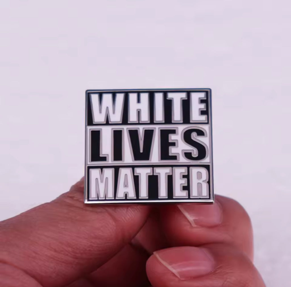 White Lives Matter Enamel Pin